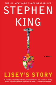 Lisey's Story (A Novel) by Stephen King, 9781501138256