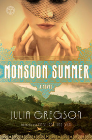Monsoon Summer (A Novel) by Julia Gregson, 9781501139765