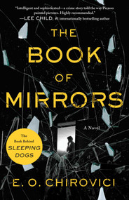 The Book of Mirrors (A Novel) by E. O. Chirovici, 9781501141553