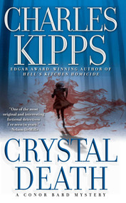Crystal Death (A Conor Bard Mystery) by Charles Kipps, 9781501142918