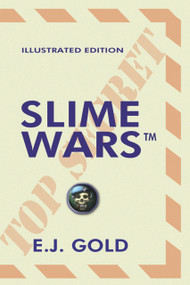 Slime Wars (Illustrated Edition) by E. J. Gold, 9780895561350