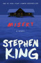 Misery (A Novel) by Stephen King, 9781501143106