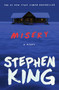 Misery (A Novel) by Stephen King, 9781501143106