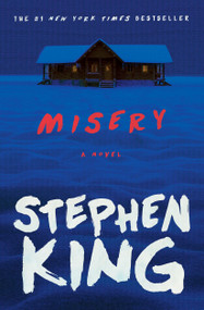 Misery (A Novel) by Stephen King, 9781501143106