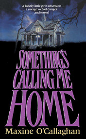 Something's Calling Me Home by Maxine O'Callaghan, 9781501145735