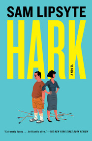 Hark by Sam Lipsyte, 9781501146077