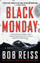 Black Monday (A Novel) by Bob Reiss, 9781501146350