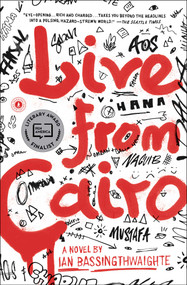 Live from Cairo (A Novel) by Ian Bassingthwaighte, 9781501146886