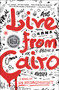 Live from Cairo (A Novel) by Ian Bassingthwaighte, 9781501146886