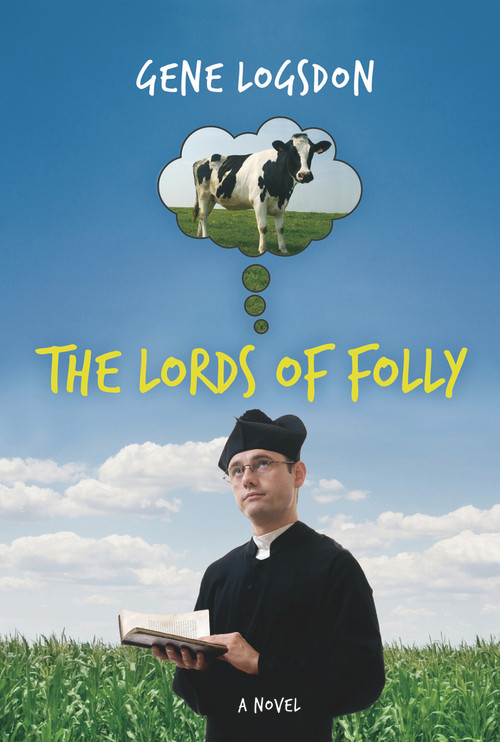 The Lords of Folly (A Novel) by Gene Logsdon, 9780897335577