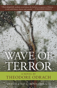 Wave of Terror (A Novel) by Theodore Odrach, Emma Odrach, T.F. Rigelhof, 9780897335621