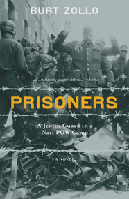 Prisoners (A Jewish Guard in a Nazi POW Camp) - 9780897336000 by Burt Zollo, 9780897336000