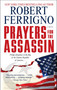 Prayers for the Assassin (A Novel) by Robert Ferrigno, 9781501152467