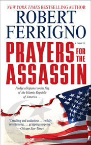 Prayers for the Assassin (A Novel) by Robert Ferrigno, 9781501152467