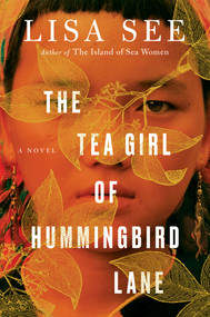 The Tea Girl of Hummingbird Lane (A Novel) by Lisa See, 9781501154829