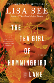 The Tea Girl of Hummingbird Lane (A Novel) - 9781501154836 by Lisa See, 9781501154836