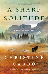 A Sharp Solitude (A Novel of Suspense) by Christine Carbo, 9781501156335
