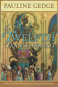 The Twelfth Transforming by Pauline Gedge, 9780912777290