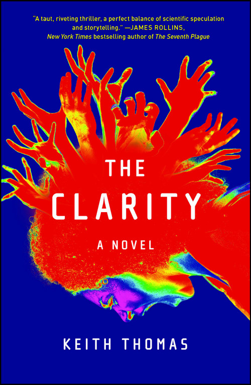 The Clarity (A Novel) by Keith Thomas, 9781501156946