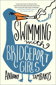Swimming with Bridgeport Girls (A Novel) by Anthony Tambakis, 9781501158339