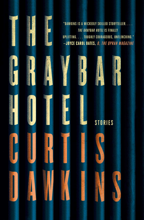 The Graybar Hotel (Stories) by Curtis Dawkins, 9781501162305