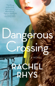 Dangerous Crossing (A Novel) by Rachel Rhys, 9781501162732