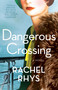 Dangerous Crossing (A Novel) by Rachel Rhys, 9781501162732