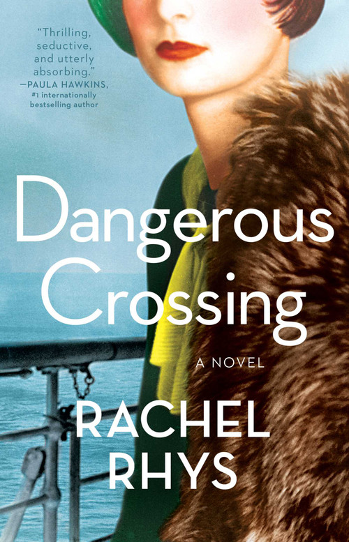 Dangerous Crossing (A Novel) by Rachel Rhys, 9781501162732