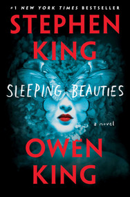 Sleeping Beauties (A Novel) by Stephen King, Owen King, 9781501163401