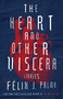 The Heart and Other Viscera (Stories) by Félix J. Palma, 9781501164040