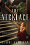 The Necklace (A Novel) by Claire McMillan, 9781501165054