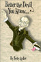 Better the Devil You Know by Betty Keller, 9780920576885