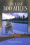 The Last Three Hundred Miles by G. Stewart Nash, 9780920576908