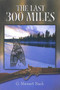 The Last Three Hundred Miles by G. Stewart Nash, 9780920576908