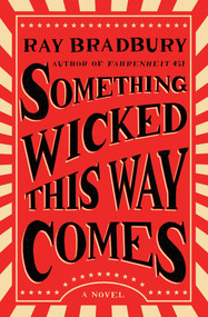 Something Wicked This Way Comes (A Novel) by Ray Bradbury, 9781501167713