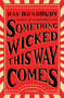 Something Wicked This Way Comes (A Novel) by Ray Bradbury, 9781501167713