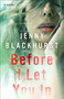 Before I Let You In (A Novel) by Jenny Blackhurst, 9781501168840