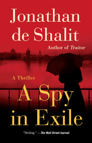 A Spy in Exile (A Thriller) by Jonathan de Shalit, 9781501170577
