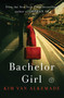 Bachelor Girl (A Novel by the Author of Orphan #8) by Kim Van Alkemade, 9781501173349