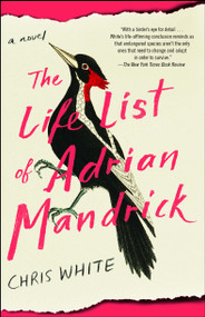 The Life List of Adrian Mandrick (A Novel) by Chris White, 9781501174315