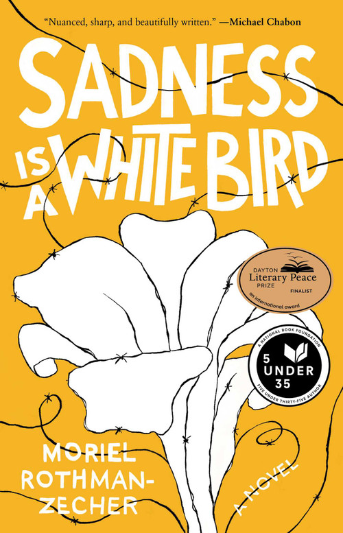 Sadness Is a White Bird (A Novel) by Moriel Rothman-Zecher, 9781501176272