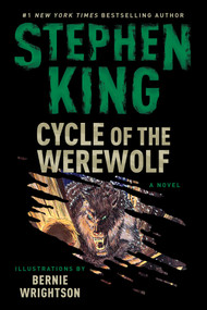 Cycle of the Werewolf (A Novel) by Stephen King, Bernie Wrightson, 9781501177224