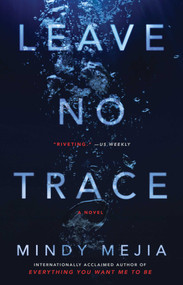 Leave No Trace (A Novel) by Mindy Mejia, 9781501177378
