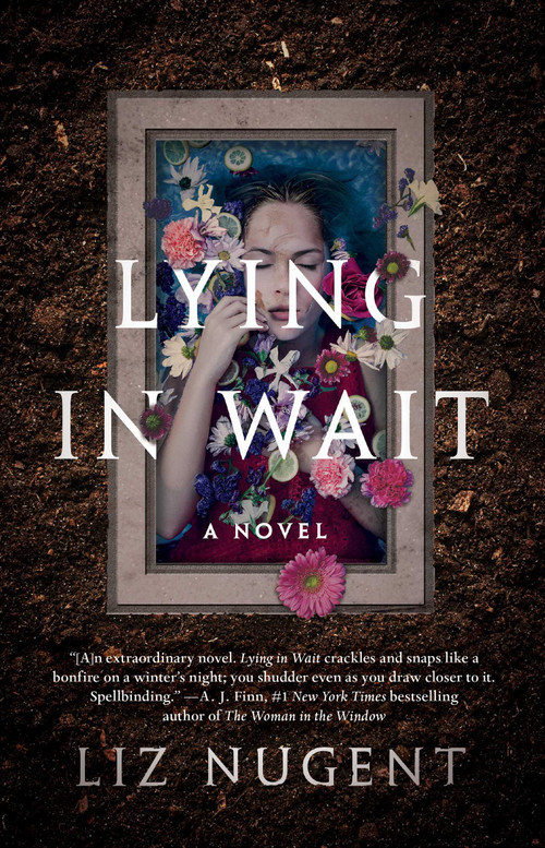 Lying in Wait (A Novel) by Liz Nugent, 9781501178474