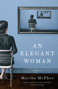 An Elegant Woman (A Novel) - 9781501179570 by Martha McPhee, 9781501179570