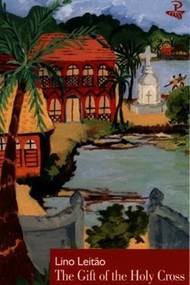 The Gift of the Holy Cross by Lino Leitão, 9780948833151