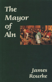 The Mayor of Aln by James Rourke, 9780952155898