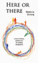 Here or There by Rebecca Strong, 9780955103261