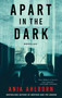 Apart in the Dark (Novellas) by Ania Ahlborn, 9781501187537