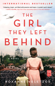 The Girl They Left Behind (A Novel) by Roxanne Veletzos, 9781501187698